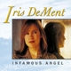 DEMENT, IRIS-INFAMOUS ANGEL
