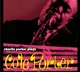 PARKER, CHARLIE-PLAYS COLE PORTER