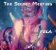 FELA-SECRET MEETING