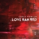 TOMLIN, CHRIS-LOVE RAN RED