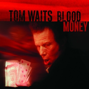 TOM WAITS-BLOOD MONEY (REMASTERED)