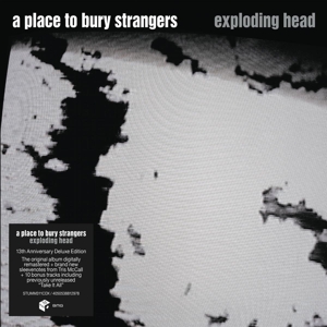 A PLACE TO BURY STRANGERS-EXPLODING HEAD