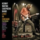 SHEPHERD, KENNY WAYNE-LIVE IN CHICAGO