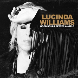 WILLIAMS, LUCINDA-GOOD SOULS BETTER ANGELS