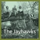 JAYHAWKS-TOMORROW THE GREEN GRASS