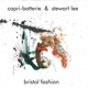 CAPRI-BATTERIE & STEWART LEE-BRISTOL FASHION