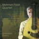 POLAT, MEHMET -QUARTET--EMBODIED POETRY