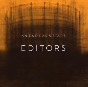 EDITORS-AN END HAS A START