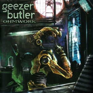 GEEZER BUTLER-OHMWORK