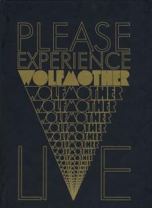WOLFMOTHER-PLEASE EXPERIENCE WOLFMOTHER LIVE