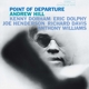 HILL, ANDREW-POINT OF DEPARTURE