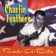 FEATHERS, CHARLIE-ROCKABILLY RARE AND