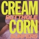 BUTTHOLE SURFERS-CREAM CORN FROM THE SOCKET O...