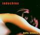 INDOCHINE-NUITS INTIMES