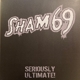 SHAM 69-SERIOUSLY ULTIMATE
