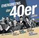 VARIOUS-EVERGREENS DER 40ER JAHRE