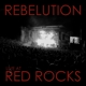 REBELUTION-LIVE AT RED ROCKS