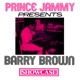 PRINCE JAMMY PRESENTS BARRY BROWN-SHOWCASE