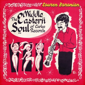 BARONIAN, SOUREN-MIDDLE EASTERN SOUL OF CARLEE RECORDS