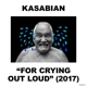 KASABIAN-FOR CRYING OUT LOUD -HQ-