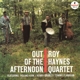 HAYNES, ROY -QUARTET--OUT OF THE AFTERNOON