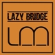 LAZY BRIDGE-LAZY BRIDGE