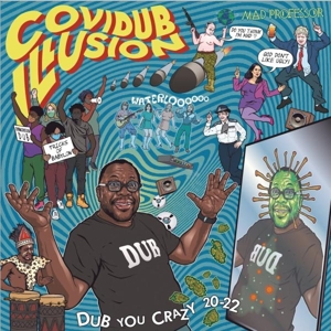 MAD PROFESSOR-COVIDUB ILLUSION-DUB YOU CRAZY 20-22