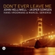 HELLIWELL, JOHN-DON'T EVER LEAVE ME
