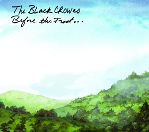 BLACK CROWES-BEFORE THE FROST UNTIL THE FREEZE