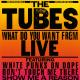 TUBES-WHAT DO YOU WANT FROM LIV