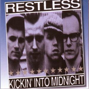 RESTLESS-KICKIN' INTO MIDNIGHT