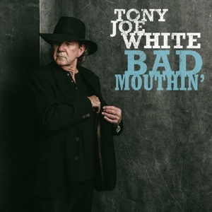 WHITE, TONY JOE-BAD MOUTHIN'