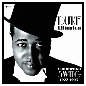 ELLINGTON, DUKE-SENTIMENTAL SWING: 1927-53