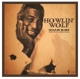 HOWLIN' WOLF-HOWLIN' BLUES SELECTED A & B SIDES 1951-62
