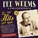 TED WEEMS & HIS ORCHESTRA-ALL THE HITS AND MO...
