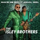 ISLEY BROTHERS, THE-MAKE ME SAY IT AGAIN, GIR...