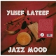 LATEEF, YUSEF-JAZZ MOOD