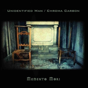 UNIDENTIFIED MAN & CHROMA CARBON-MEMENTO MORI