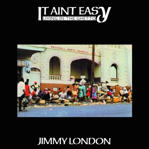 LONDON, JIMMY-IT AIN'T EASY LIVING IN THE GHETTO