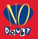 NO DOUBT-NO DOUBT