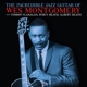 MONTGOMERY, WES-INCREDIBLE JAZZ GUITAR OF