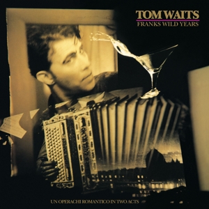 TOM WAITS-FRANK'S WILD YEARS