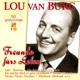BURG, LOU VAN-FREUNDE FURS LEBEN