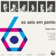 OS SEIS EM PONTO-OS SEIS EM PONTO