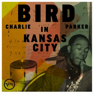 PARKER, CHARLIE-BIRD IN KANSAS CITY