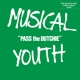 MUSICAL YOUTH-PASS THE DUTCHIE / (PLEASE) GIV...