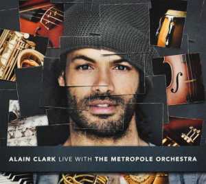 CLARK, ALAIN-LIVE WITH THE METROPOLE ORCHESTRA