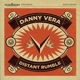 VERA, DANNY-DISTANT RUMBLE