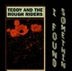 TEDDY & THE ROUGH RIDERS-I FOUND SOMETHIN'