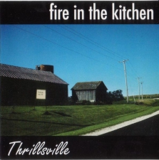 FIRE IN THE KITCHEN-THRILLSVILLE